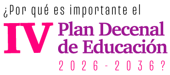 ¿Por qué es importante el IV Plan Decenal de Educación 2026-2036? ¿Por qué es importante el IV Plan Decenal de Educación 2026-2036?